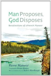 Man Proposes, God Disposes Recollections of a French Pioneer