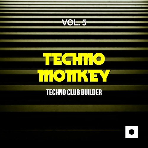 Techno Monkey, Vol. 5 (Techno Club Builder) (2016)