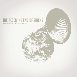 The Receiving End Of Sirens - The Earth Sings Mi Fa Mi (2007)