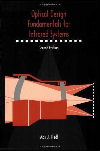 Optical Design Fundamentals for Infrared Systems, Second Edition