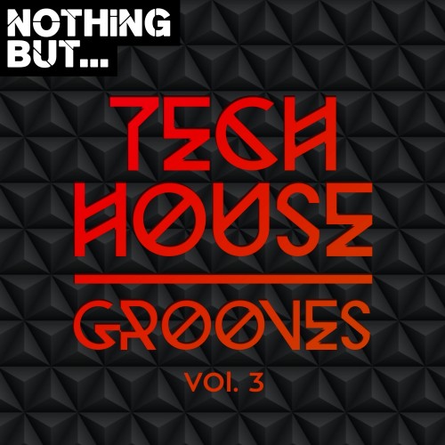 Nothing But... Tech House Grooves, Vol. 3 (2017)