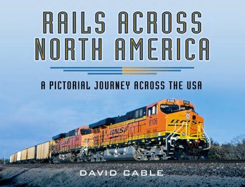 Rails Across North America : A Pictorial Journey Across the USA