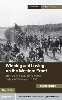 Winning and Losing on the Western Front: The British Third Army and the Defeat of Germany in 1918