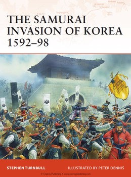 The Samurai Invasion of Korea 1592-1598 (Osprey Campaign 198)