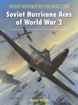 Soviet Hurricane Aces of World War II (Osprey Aircraft of the Aces 107)