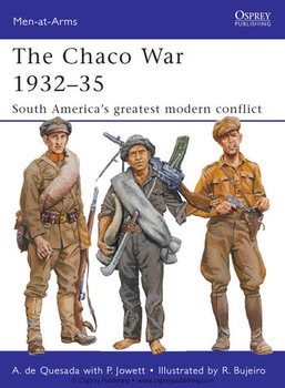The Chaco War 1932-1935 (Osprey Men-at-Arms 474)