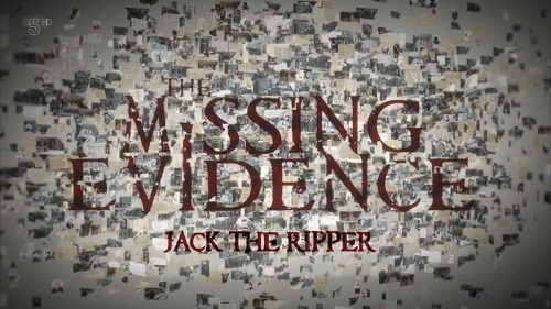 Channel 5 - Jack the Ripper The Missing Evidence (2015) 720p HDTV
