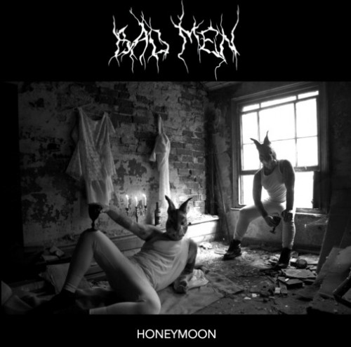Bad Men - Honeymoon [ep] (2016)