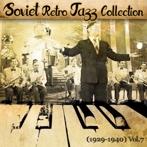 VA - Soviet Retro Jazz Collection 1929-1940 Vol.7 (2016)