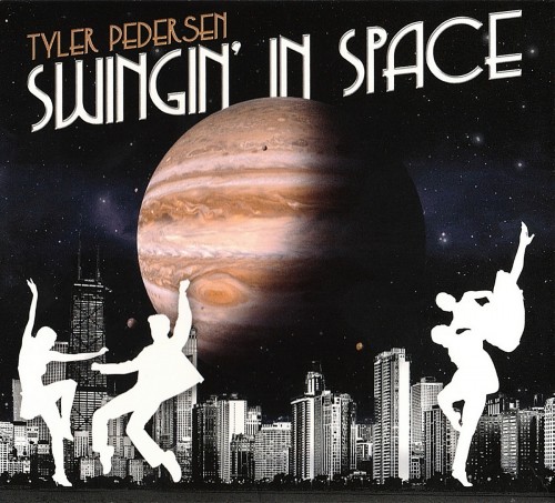 Tyler Pedersen - Swingin' In Space (2016) (Lossless)