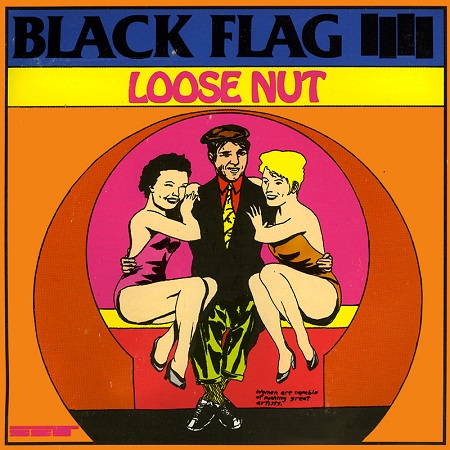 Black Flag – Loose Nut (Reissue)
