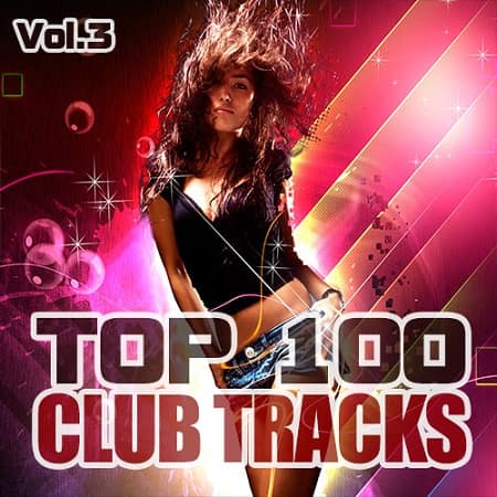 Top 100 Club Tracks Vol.1-3 (2019)