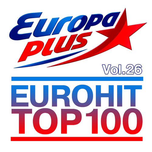 Europa Plus Euro Hit Top 100 Vol.26 (2019)