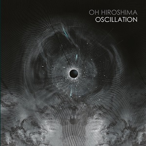 Oh Hiroshima - Oscillation (2019)