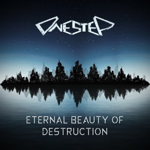 OneStep - Eternal Beauty Of Destruction (2019)