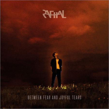 R.A.F.H.A.L. - Between Fear and Joyful Tears (2019)