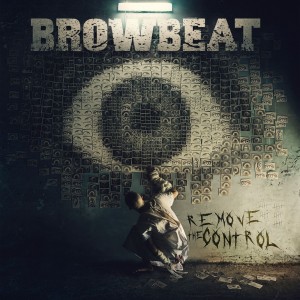 Browbeat - Remove The Control (2019)