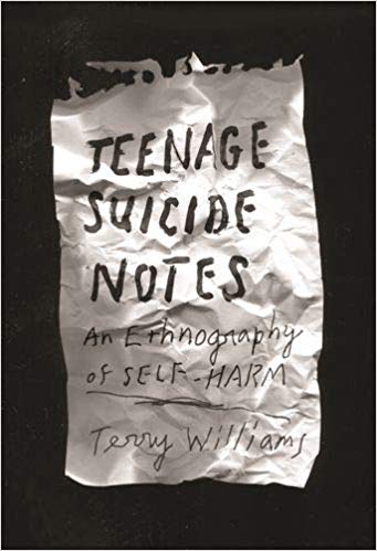 Teenage Suicide Notes: An Ethnography of Self Harm (The Cosmopolitan Life)