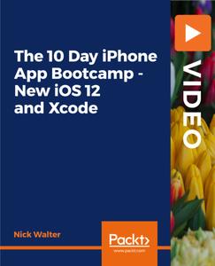 The 10 Day iPhone App Bootcamp   New iOS 12 and Xcode