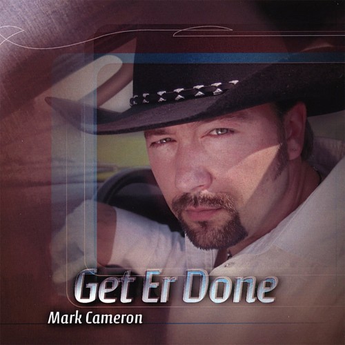 <b>Mark Cameron - Get Er Done (2007) (Lossless)</b> скачать бесплатно