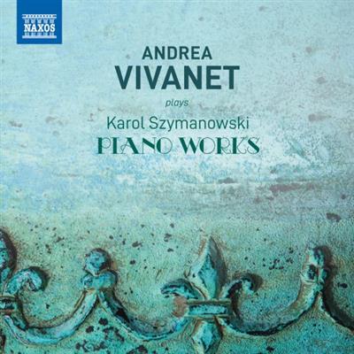 Andrea Vivanet   Szymanowski: Piano Works (2019)