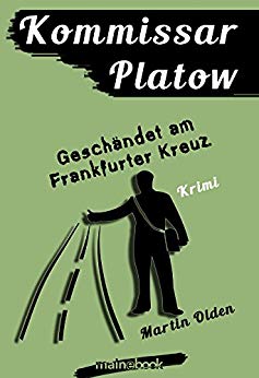Cover: Olden, Martin - Kommissar Platow 09 - Geschaendet am Franfurter Kreuz