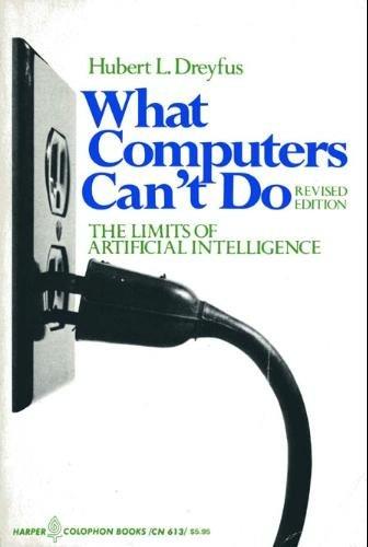 What Computers Can't Do: The Limits of Artificial Intelligence
