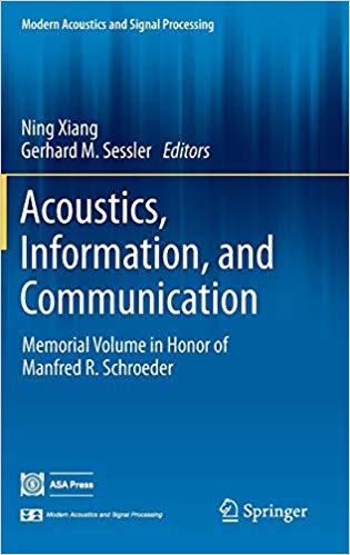 Acoustics, Information, and Communication: Memorial Volume in Honor of Manfred R. Schroeder Ed 201