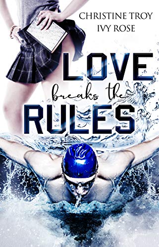 Cover: Troy, Christine & Rose, Ivy - Love breaks the Rules