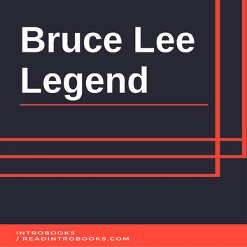 Bruce Lee Legend by IntroBooks [Audiobook]