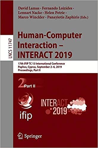 Human Computer Interaction   INTERACT 2019: 17th IFIP TC 13 International Conference, Paphos, Cyprus, September 2 6, 201