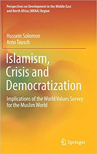 Islamism, Crisis and Democratization: Implications of the World Values Survey for the Muslim World (Perspectives on Deve