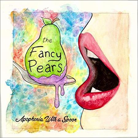 The Fancy Pears - Apophenia With A Spoon (2019)