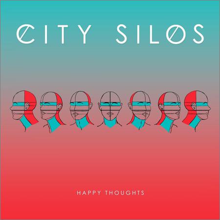 City Silos - Happy Thoughts (August 30, 2019)