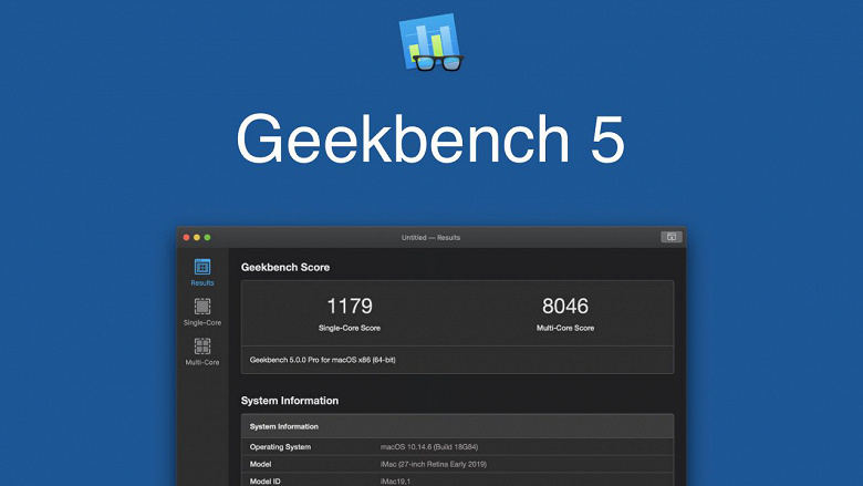 Новоиспеченное вымеривало производительности. Представлен бенчмарк Geekbench 5 с поддержкой всего 64-разрядных процессоров и операционных систем