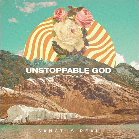 Sanctus Real - Unstoppable God (August 30, 2019)