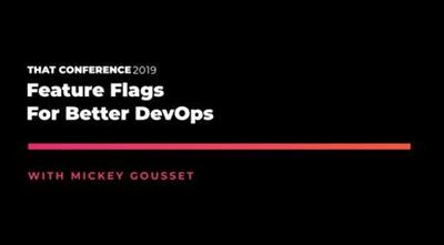 THAT Conference '19 Feature Flags for Better  DevOps B6a5a2e88a61109cee9734f3dd6b7110