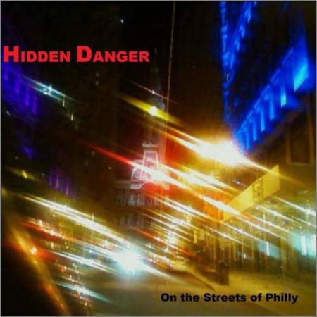 Hidden Danger - On The Streets Of Philly (September 1, 2019)