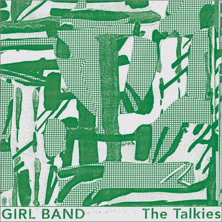 Girl Band - The Talkies (September 27, 2019)