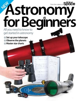 Astronomy: A Beginner's Guide to the Universe (All About Space)