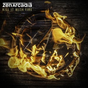 Zen Arcadia - Kill It with Fire [EP] (2019)