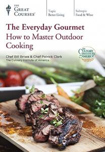 TTC   The Everyday Gourmet, How to Master Outdoor Cooking