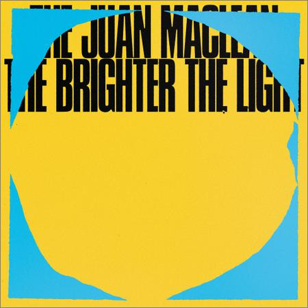 The Juan MacLean - The Brighter The Light (September 20, 2019)