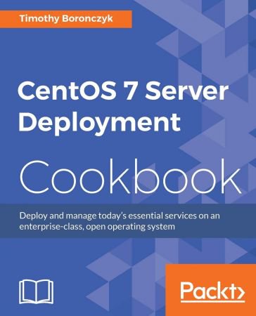 CentOS 7 Server Deployment Cookbook (PDF)