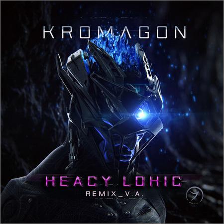 Kromagon - Heacy Lohic (Remixes) (September 26, 2019)