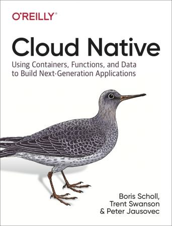 Cloud Native: Using Containers, Functions, and Data to Build Next Generation Applications (True EPUB)