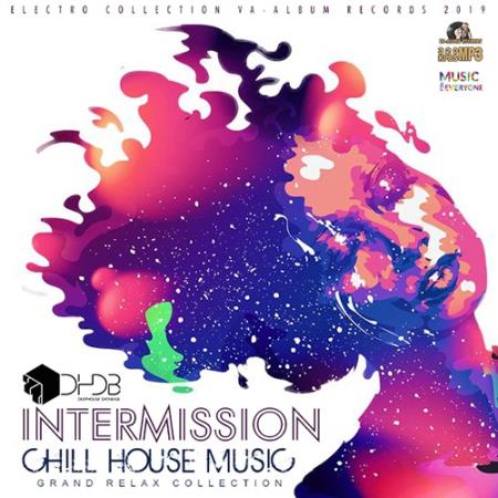 Intermission: Chill House Music (2019)
