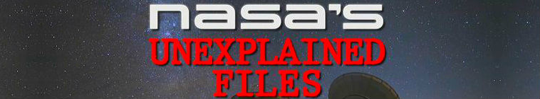 NASAs Unexplained Files S01E01 Pilot 720p WEB x264 UNDERBELLY