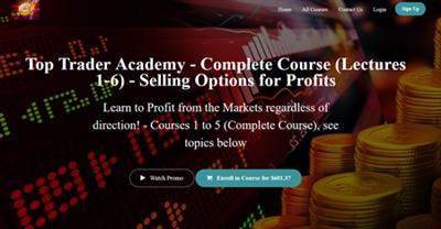 Top Trader Academy - Complete Course (Lectures 1-6) - Selling Options for  Profits 447ec1228183539ae6cb9ebd11c2c111