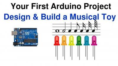 Your first Arduino project: Design and Build a Colorful Musical Toy.